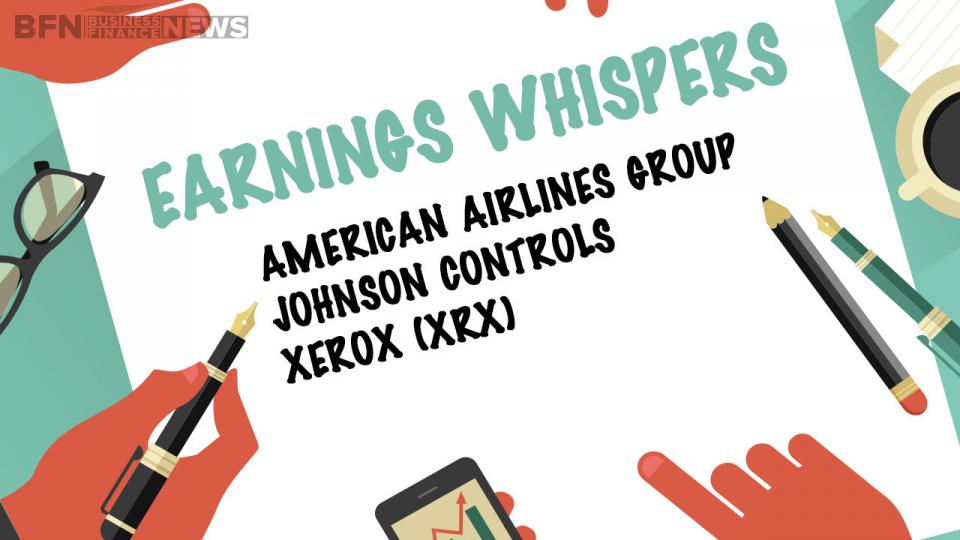 Earnings Whispers American Airlines Group Inc, Johnson Controls Inc, Xerox Corp