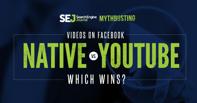 Videos on Facebook Native vs YouTube. Which Wins? | SEJ