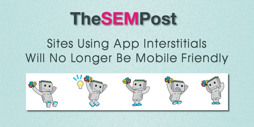 Google is officially adding app interstitials to the mobile friendly test a month after I spotted Google’s plans to add the change