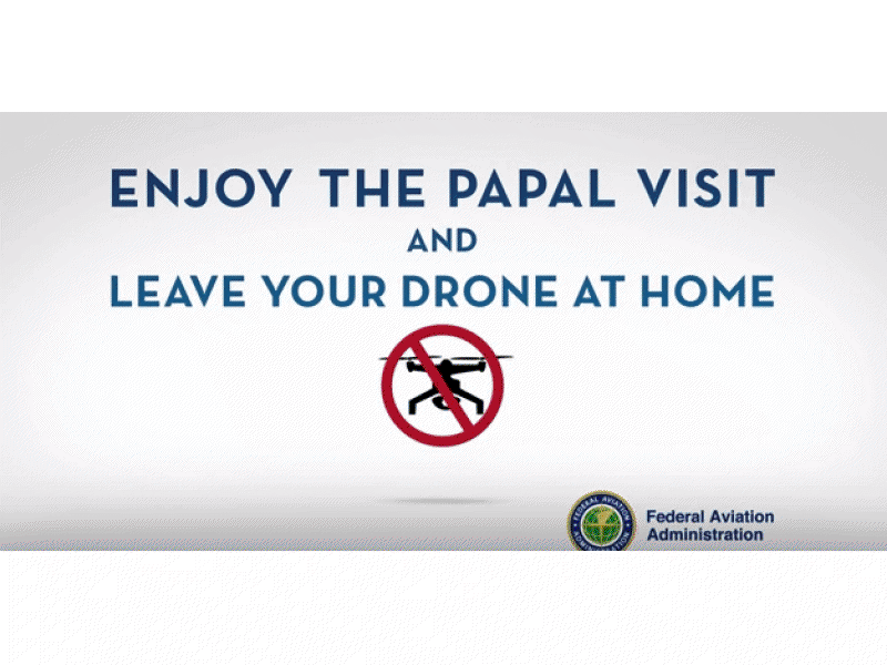 Pope Visit 2015 FAA Bans Drones in Philadelphia Area Skies