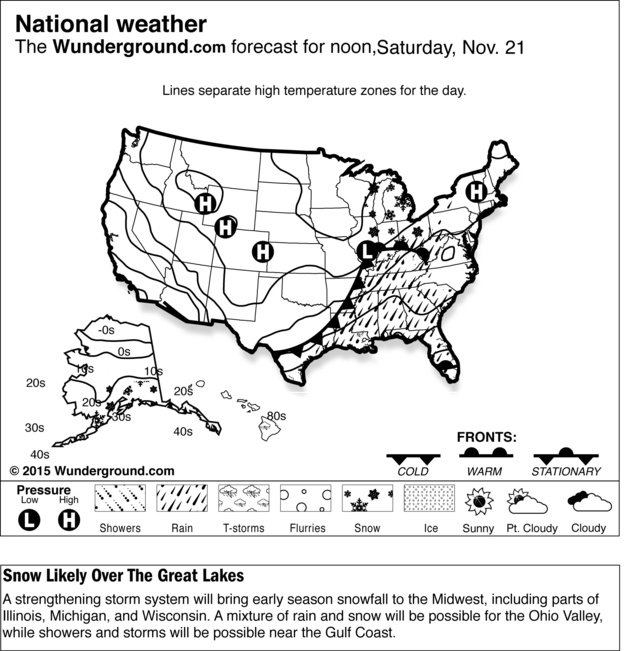 This is the Weather Underground national forecast for Saturday Nov. 21 2014. A strong winter storm will bring snow to most of the Great Lakes region with