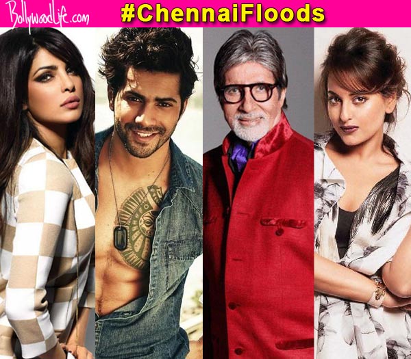 Priyanka Chopra Varun Dhawan Sonakshi Sinha Amitabh Bachchan pray for the safety of the Chennai flood victims