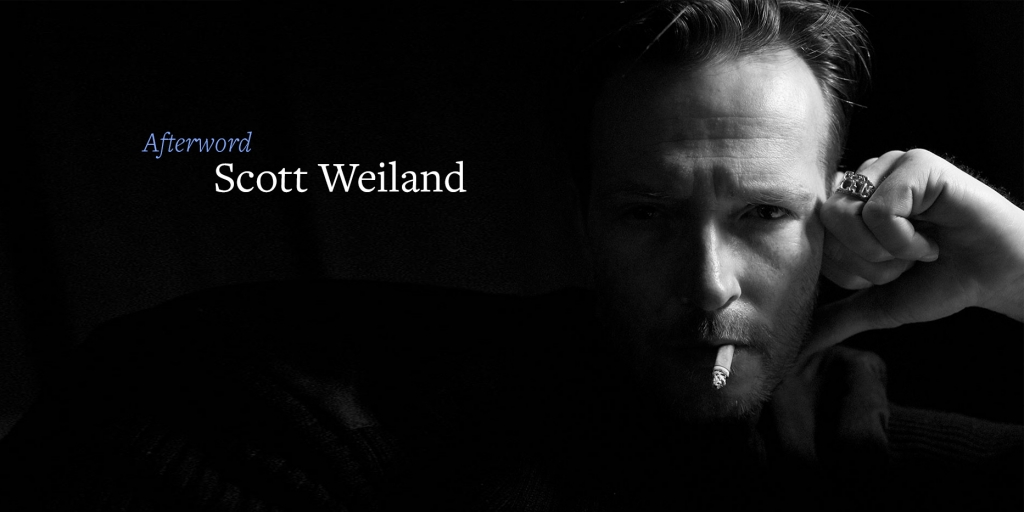 Afterword Scott Weiland                by Ron Hart