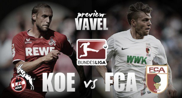 1. FC Köln- FC Augsburg Preview Geißböcke eager to seal home win