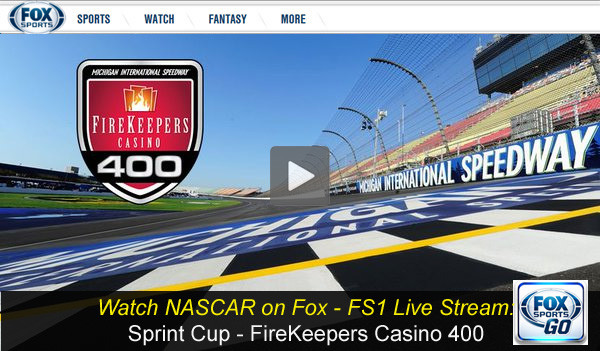 Watch NASCAR on Fox Live Stream Sprint Cup Fire Keepers Casino 400