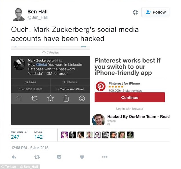 Twitter user @Ben_Hall posted a screen grab of the Facebook founder's Twitter and Pinterest account giving his password'dadada and the hackers calling card. Mr Hall wrote'Ouch. Mark Zuckerberg's social media accounts have been hacked