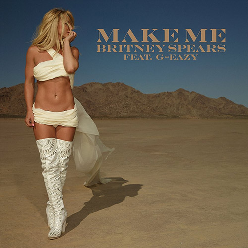 Britney Spears feat G Eazy- Make Me