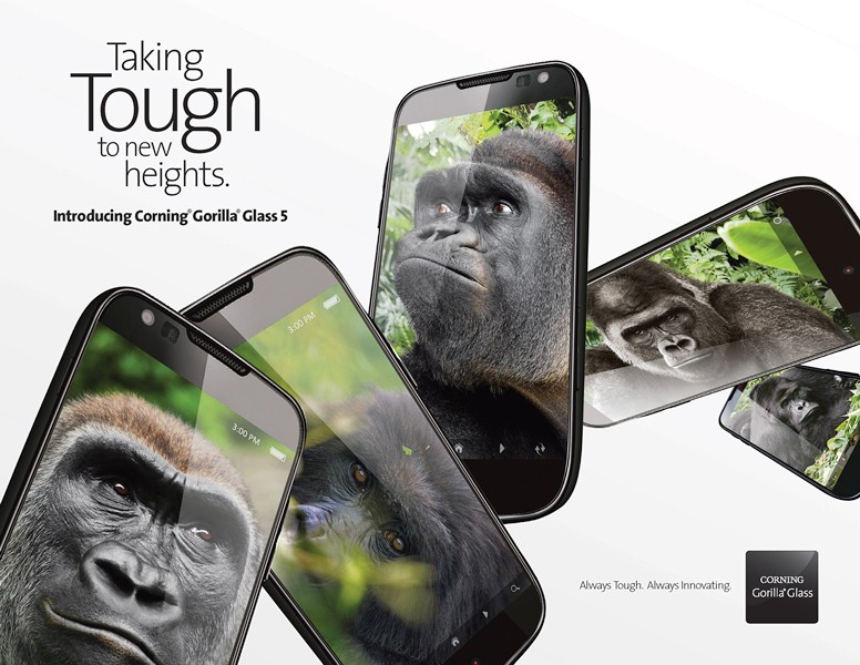 Corning Gorilla Glass Corning Gorilla Glass 5 has an 80 percent chance of surviving from 1.6 meter drops