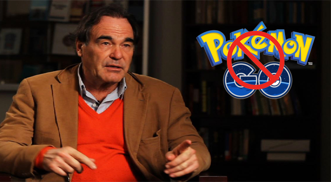 Oliver Stone “Pokemon Go It is a new level of invasion”