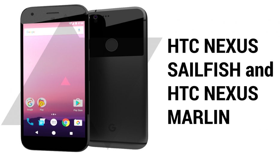 HTC Nexus Sailfish and Nexus Marlin