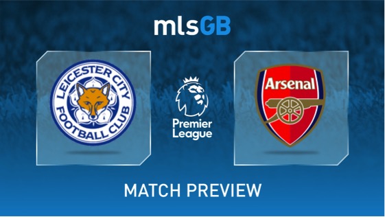 Leicester City vs Arsenal Preview and Prediction