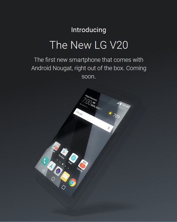 Google  AndroidThe LG V20 will be the first phone to arrive with Android 7.0 Nougat out of the box