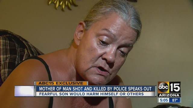 ABC15 talks to mother of son killed—says she believes he would harm himself or others.                      KNXV