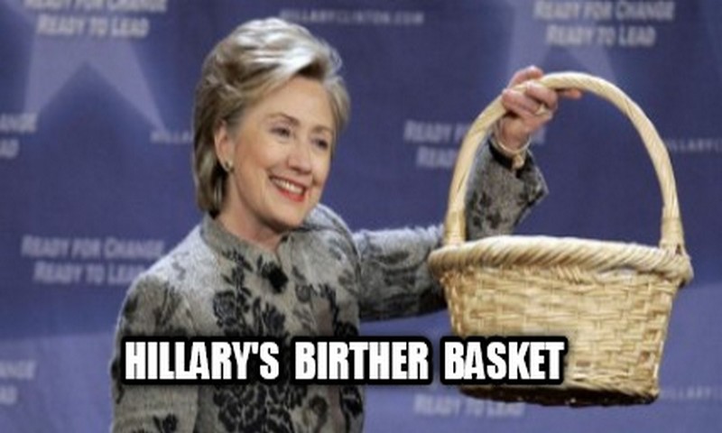 Hillary's Birther Basket