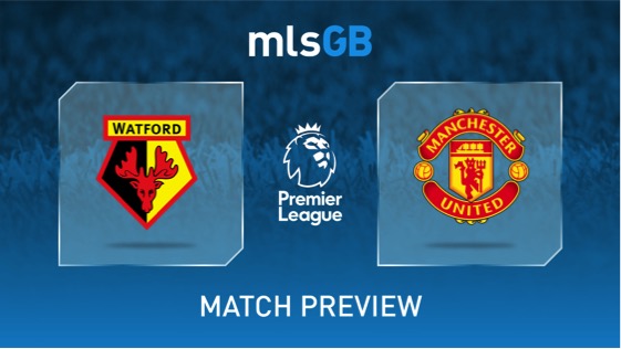 Watford vs Manchester United Preview and Prediction