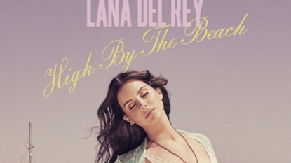 Lana Del Rey Just Wants to Get ‘High by the Beach’