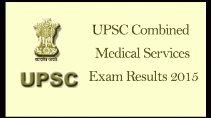 UPSC Combined Medical Services (CMS) Final Result 2015 Declared!